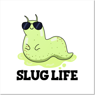 Slug Life Cute Slug Pun Posters and Art